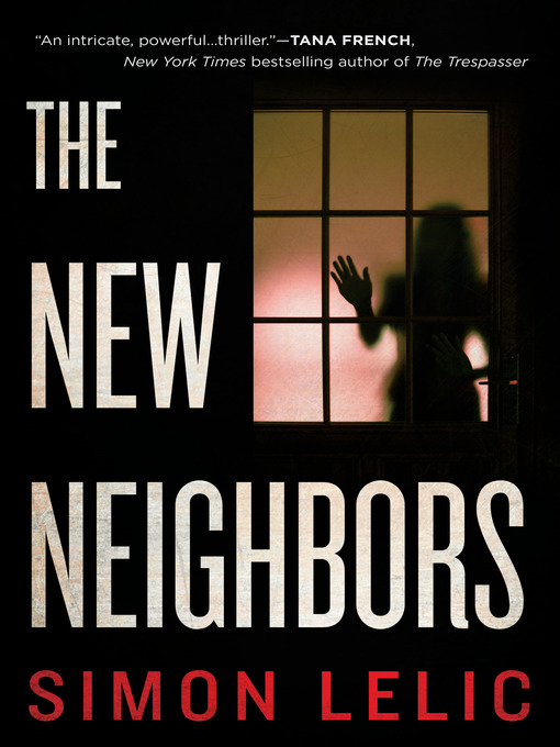 Title details for The New Neighbors by Simon Lelic - Available